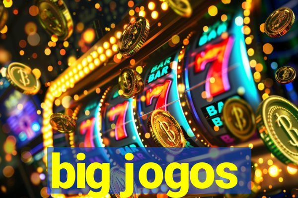 big jogos